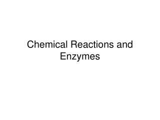 Chemical Reactions and Enzymes