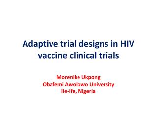 Adaptive trial designs in HIV vaccine clinical trials