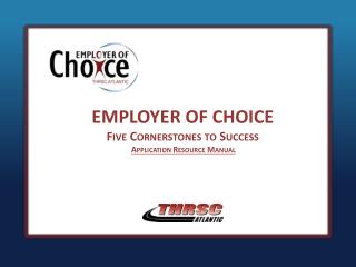EMPLOYER OF CHOICE Five Cornerstones to Success Application Resource Manual