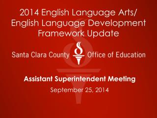 2014 English Language Arts/ English Language Development Framework Update