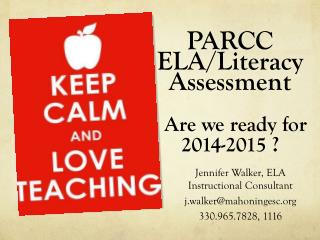 PARCC ELA/Literacy Assessment Are we ready for 2014-2015 ?