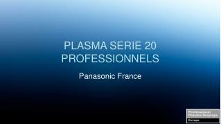 PLASMA SERIE 20 PROFESSIONNELS