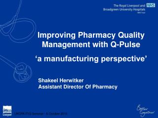 Improving Pharmacy Quality Management with Q-Pulse ‘a manufacturing perspective’