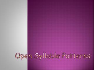 Open Syllable Patterns