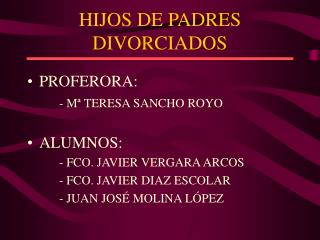 HIJOS DE PADRES DIVORCIADOS