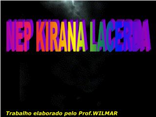 NEP KIRANA LACERDA