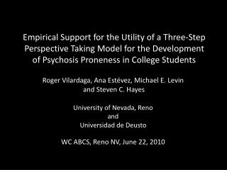 Roger Vilardaga, Ana Estévez, Michael E. Levin and Steven C. Hayes University of Nevada, Reno