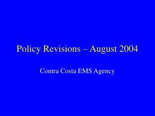 Policy Revisions – August 2004