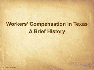 Workers’ Compensation in Texas A Brief History