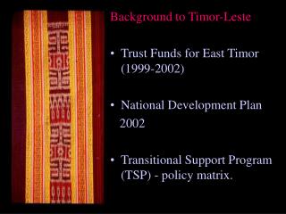 Background to Timor-Leste Trust Funds for East Timor (1999-2002) National Development Plan