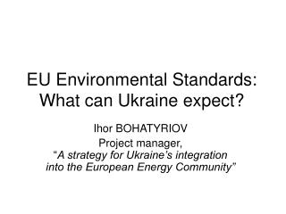 EU Environmental Standards: What can Ukraine expect?