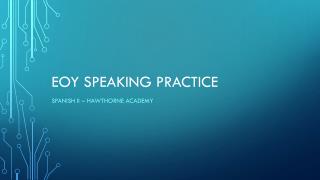 EOY Speaking Practice