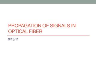 Propagation of Signals in optical fiber