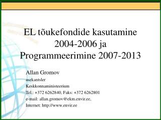 EL tõukefondide kasutamine 2004-2006 ja Programmeerimine 2007-2013