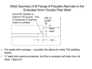 Weld Geometry A-B Flange:A Possible Alternate to the Extended Shim/ Double Fillet Weld