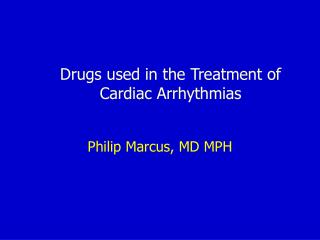 Drugs used in the Treatment of Cardiac Arrhythmias