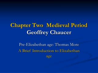 Chapter Two Medieval Period Geoffrey Chaucer