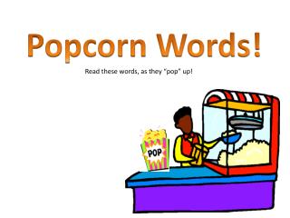 Read these words, as they “pop” up!