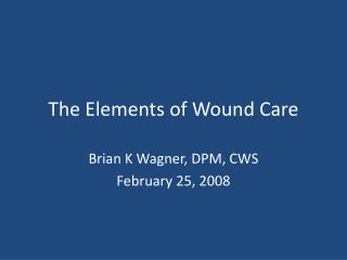 The Elements of Wound Care