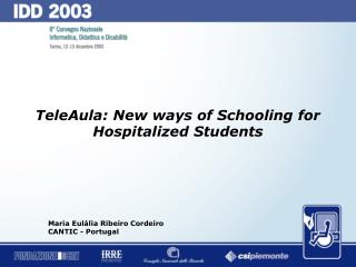 TeleAula: New ways of Schooling for Hospitalized Students