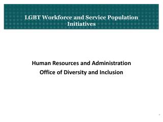 LGBT Workforce and Service Population Initiatives