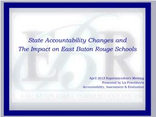 State Accountability Changes and The Impact on East Baton Rouge Schools