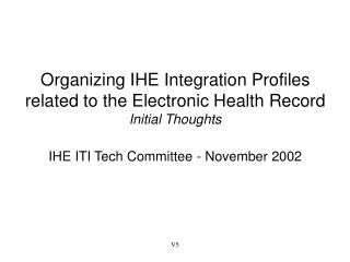 Organizing IHE Integration Profiles related to the Electronic Health Record Initial Thoughts