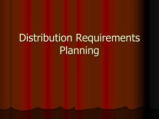 Distribution Requirements Planning