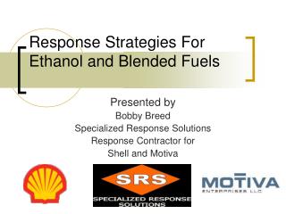 Response Strategies For Ethanol and Blended Fuels