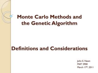 Monte Carlo Methods and the Genetic Algorithm Definitions and Considerations