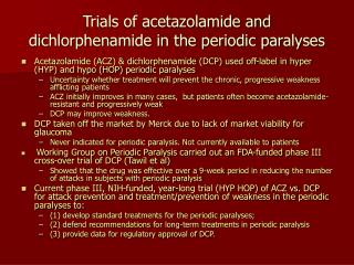 Trials of acetazolamide and dichlorphenamide in the periodic paralyses