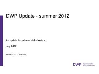 DWP Update - summer 2012 .