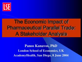 The Economic Impact of Pharmaceutical Parallel Trade: A Stakeholder Analysis