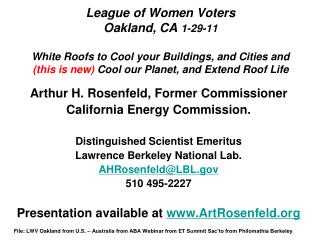 Arthur H. Rosenfeld, Former Commissioner California Energy Commission.