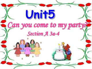 Can you come to my party? Section A 3a-4