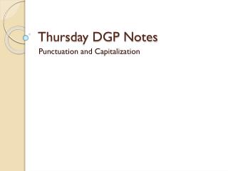Thursday DGP Notes