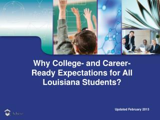 Why College- and Career-Ready Expectations for All Louisiana Students ?