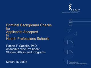 Robert F. Sabalis, PhD Associate Vice President Student Affairs and Programs March 16, 2006