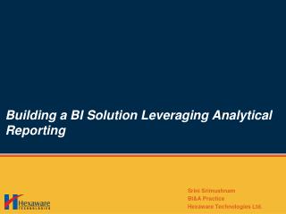 Building a BI Solution Leveraging Analytical Reporting