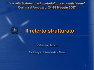 “La refertazione: basi, metodologia e condivisione” Cortina d’Ampezzo, 24-26 Maggio 2007