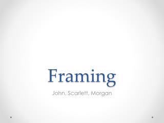 Framing