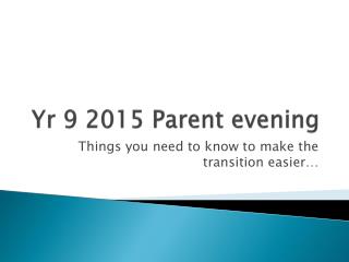 Yr 9 2015 Parent evening