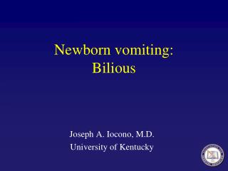 Newborn vomiting: Bilious