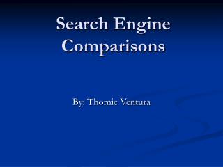 Search Engine Comparisons