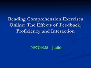 Reading Comprehension Exercises Online: The Effects of Feedback, Proficiency and Interaction