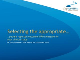 …patient reported outcome (PRO) measure for your clinical study
