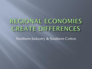 Regional Economies Create Differences