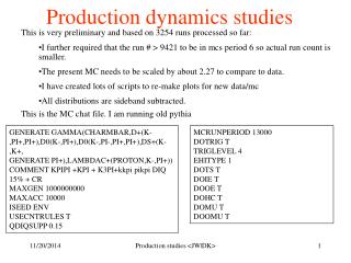 Production dynamics studies