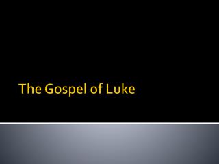 The Gospel of Luke