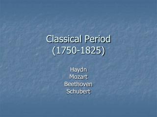 Classical Period (1750-1825)